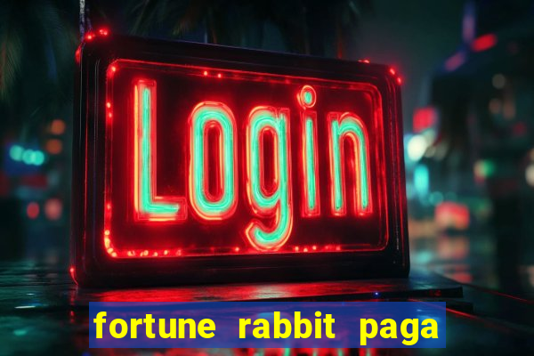 fortune rabbit paga que horas