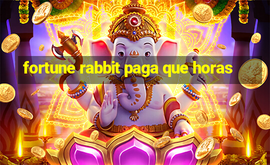 fortune rabbit paga que horas