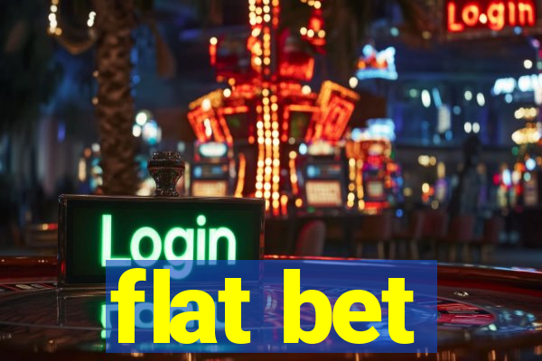 flat bet