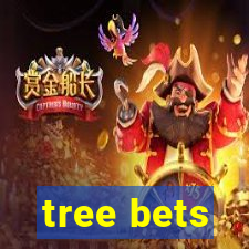 tree bets