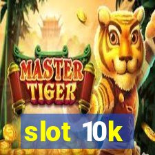 slot 10k