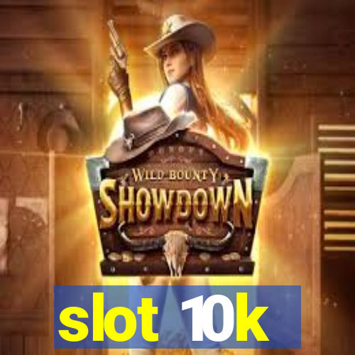 slot 10k