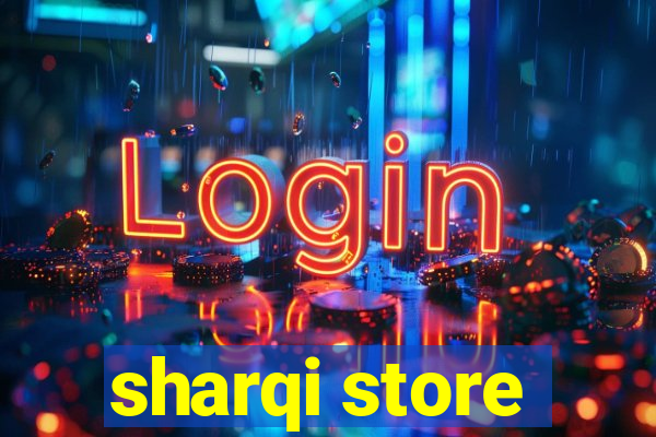 sharqi store