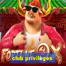 club privilèges