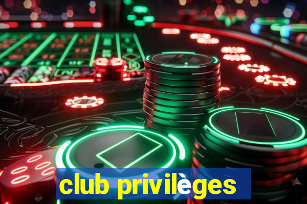 club privilèges