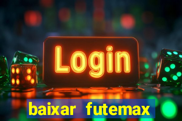 baixar futemax futebol ao vivo