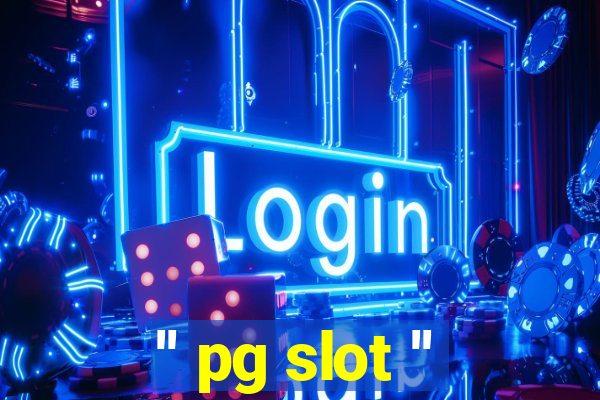 '' pg slot ''