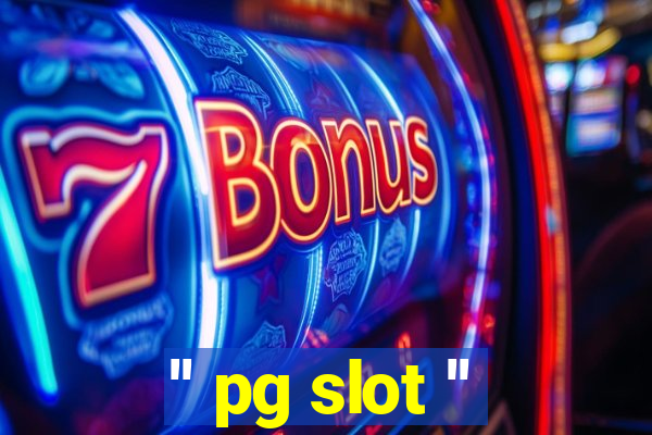 '' pg slot ''