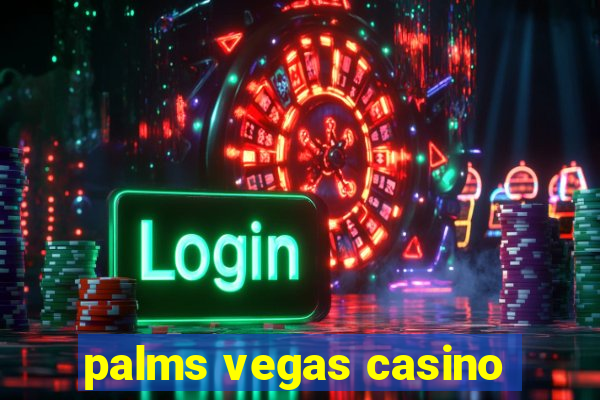 palms vegas casino