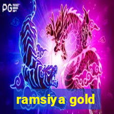 ramsiya gold