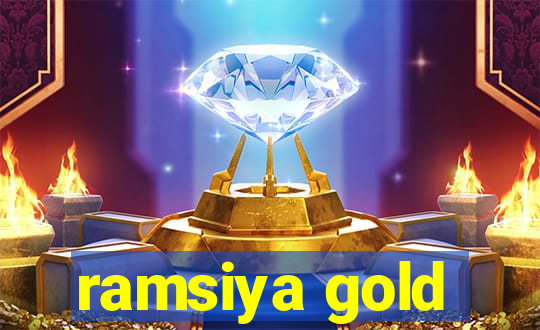 ramsiya gold