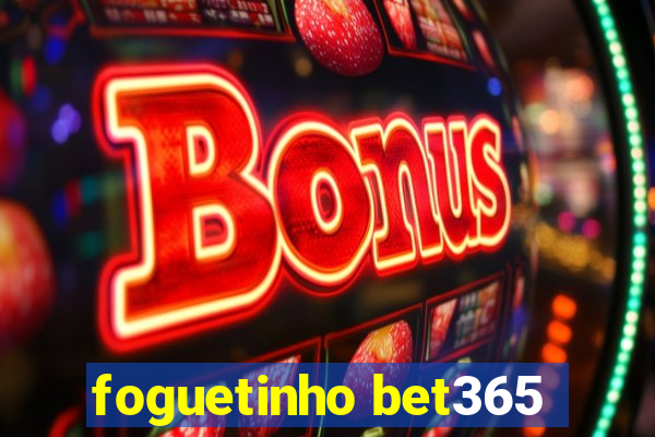 foguetinho bet365