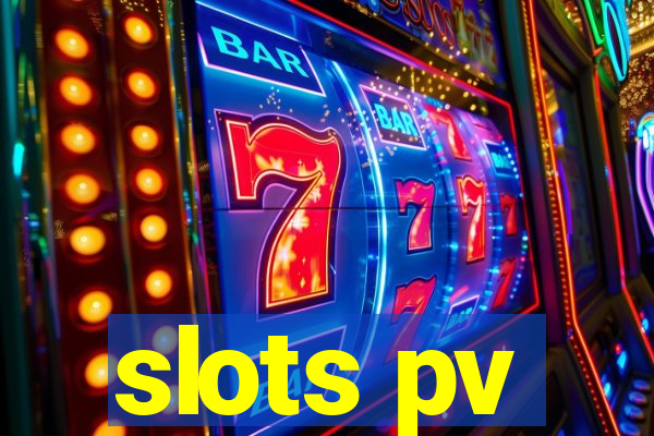 slots pv