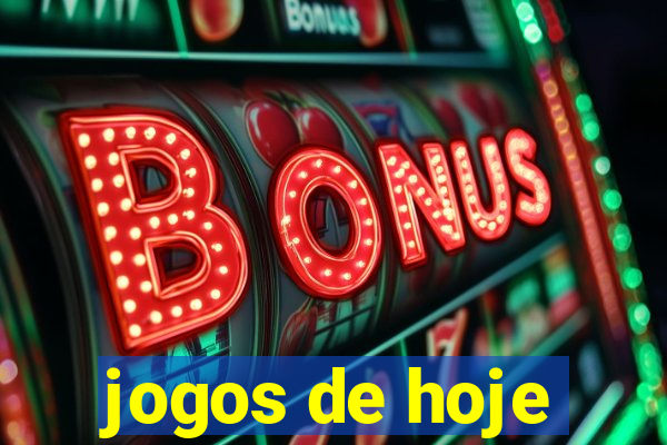 jogos de hoje