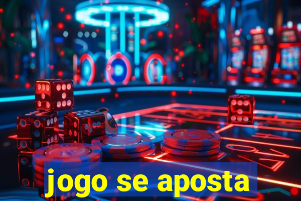 jogo se aposta