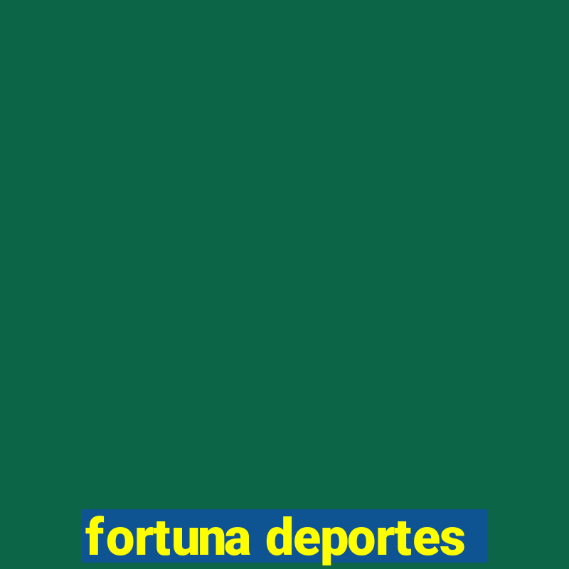 fortuna deportes