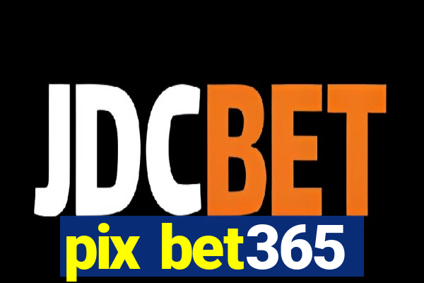 pix bet365