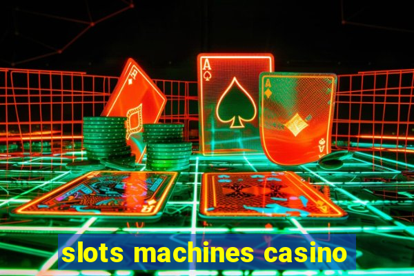 slots machines casino