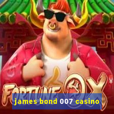 james bond 007 casino