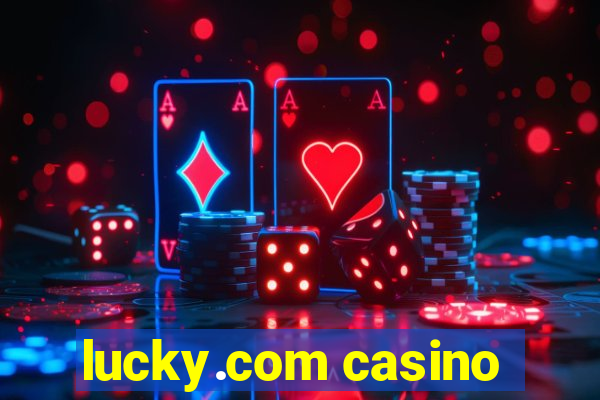 lucky.com casino