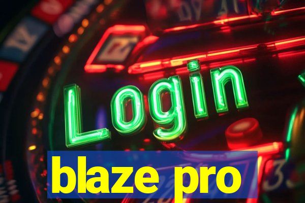 blaze pro