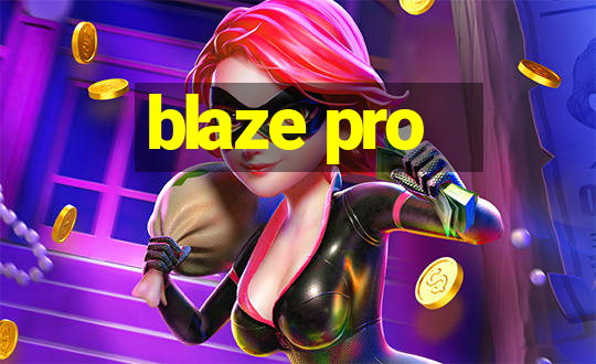 blaze pro