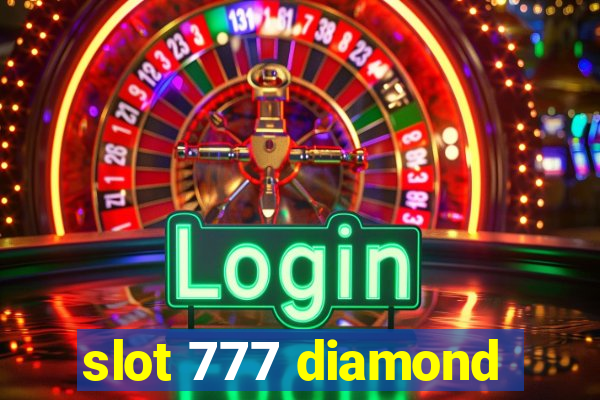 slot 777 diamond