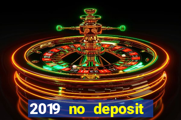 2019 no deposit casino bonus