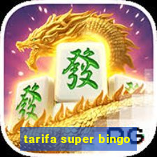 tarifa super bingo