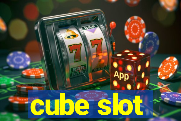 cube slot