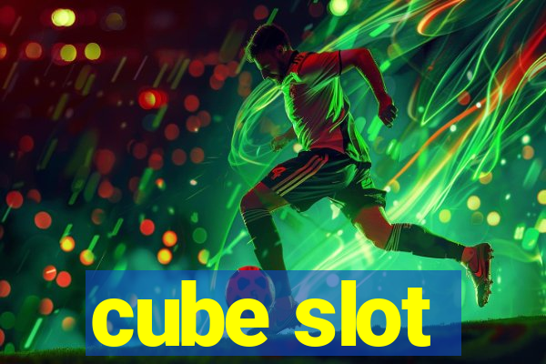 cube slot