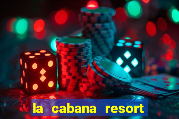 la cabana resort and casino in aruba