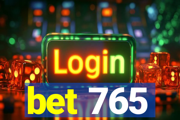 bet 765