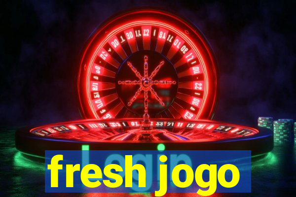 fresh jogo