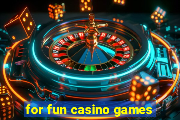 for fun casino games