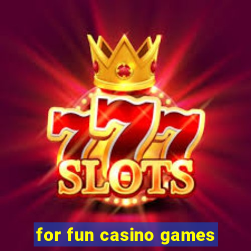 for fun casino games