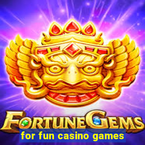 for fun casino games