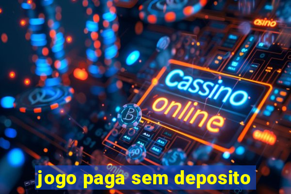 jogo paga sem deposito