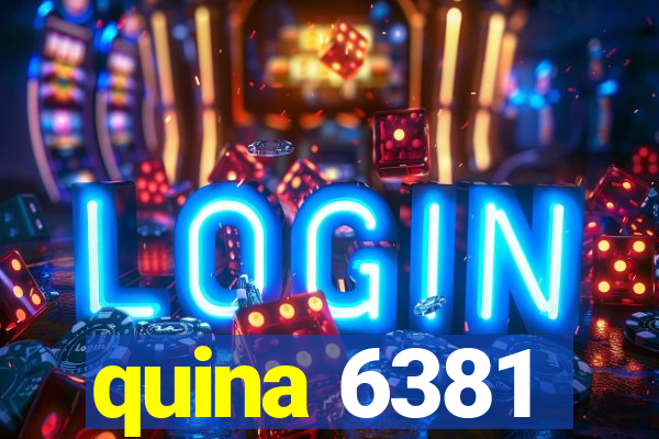 quina 6381