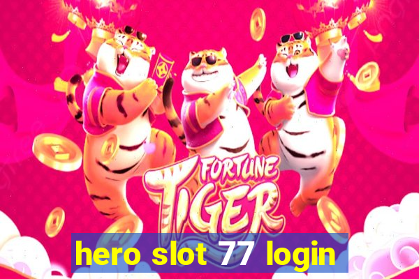 hero slot 77 login