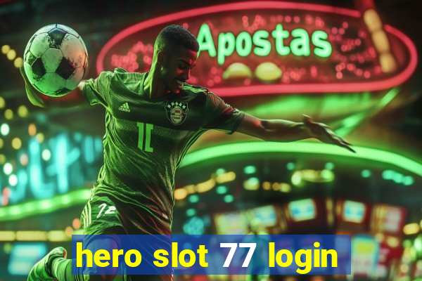 hero slot 77 login