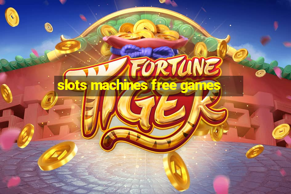 slots machines free games