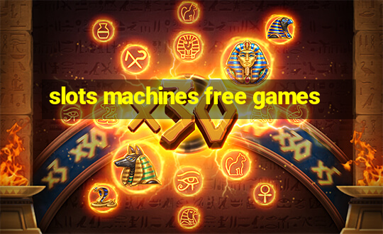 slots machines free games