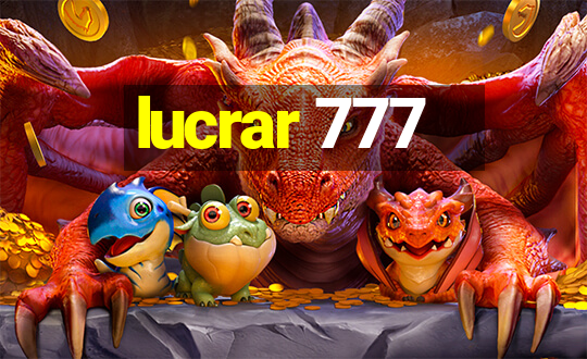 lucrar 777