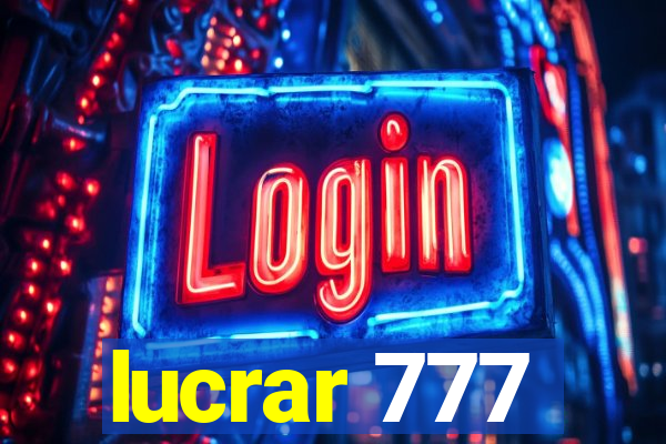 lucrar 777