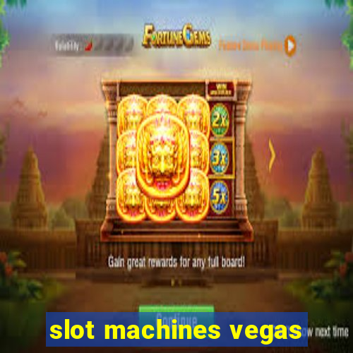 slot machines vegas