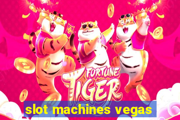 slot machines vegas