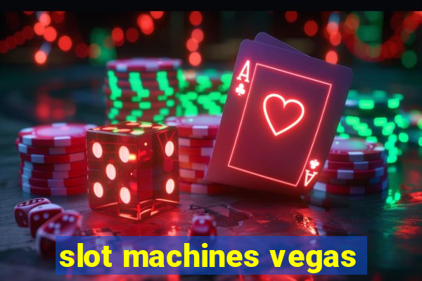 slot machines vegas