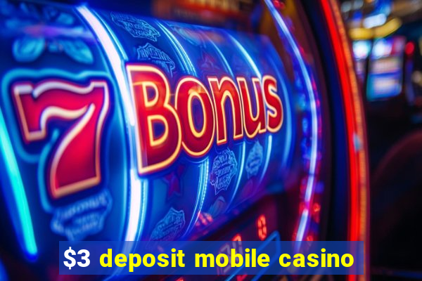 $3 deposit mobile casino