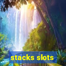 stacks slots